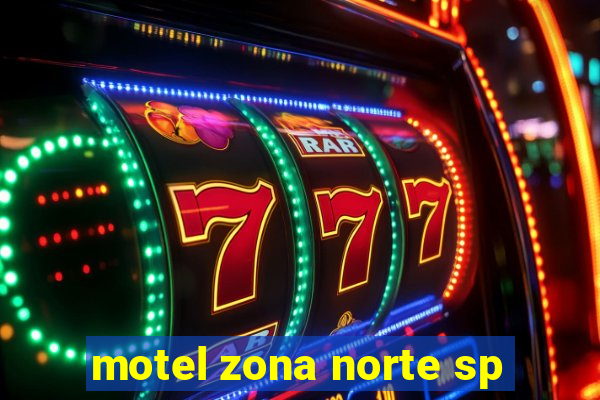 motel zona norte sp